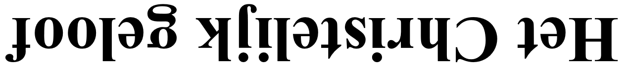 Titel Het Christelijk geloof ondersteboven Titel Het Christelijk geloof ondersteboven